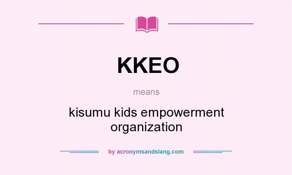 What does KKEO mean? It stands for kisumu kids empowerment organization
