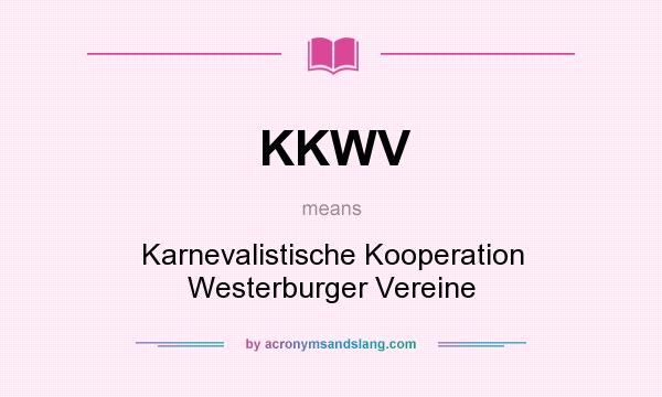 What does KKWV mean? It stands for Karnevalistische Kooperation Westerburger Vereine