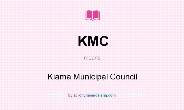 What does KMC mean? It stands for Kiama Municipal Council