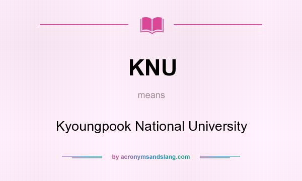 What does KNU mean? It stands for Kyoungpook National University