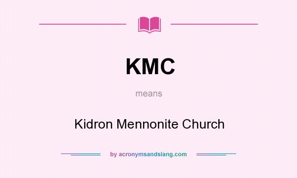 What does KMC mean? It stands for Kidron Mennonite Church