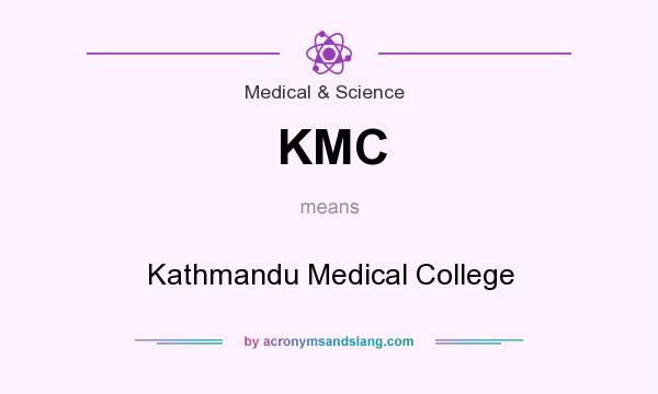 What does KMC mean? It stands for Kathmandu Medical College