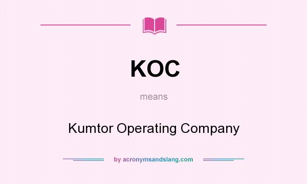 What does KOC mean? It stands for Kumtor Operating Company