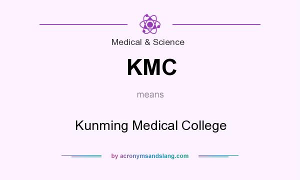 What does KMC mean? It stands for Kunming Medical College