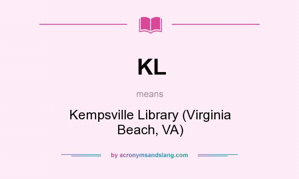What does KL mean? It stands for Kempsville Library (Virginia Beach, VA)