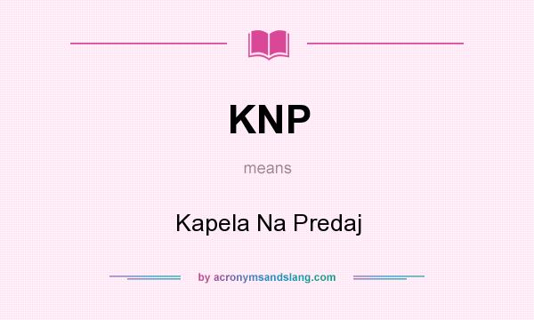 What does KNP mean? It stands for Kapela Na Predaj