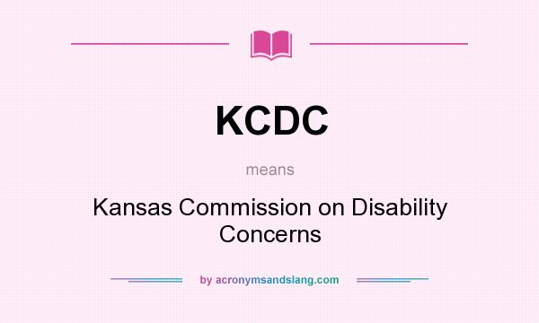 What does KCDC mean? It stands for Kansas Commission on Disability Concerns