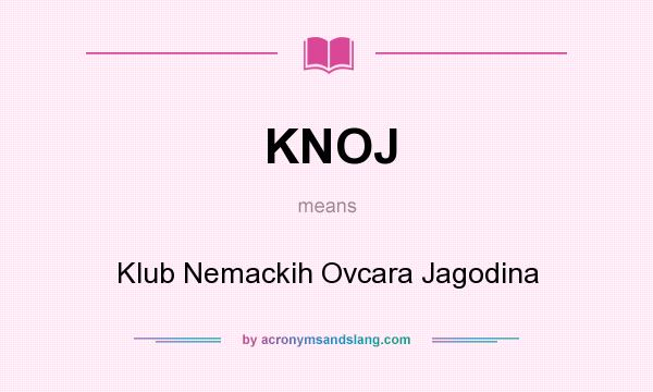 What does KNOJ mean? It stands for Klub Nemackih Ovcara Jagodina