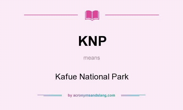 What does KNP mean? It stands for Kafue National Park
