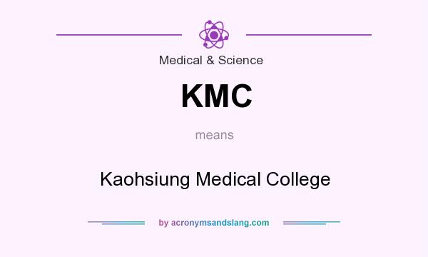 What does KMC mean? It stands for Kaohsiung Medical College