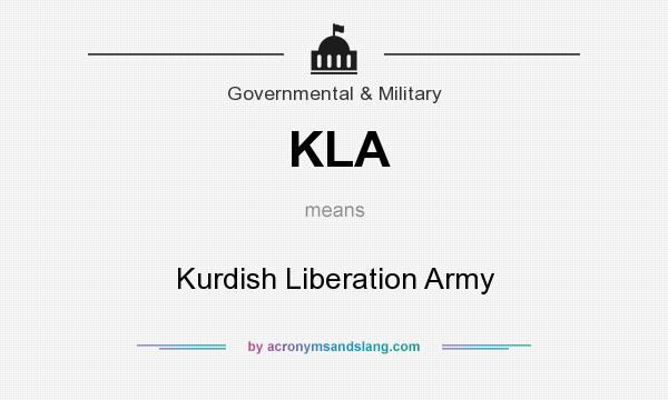 What does KLA mean? It stands for Kurdish Liberation Army