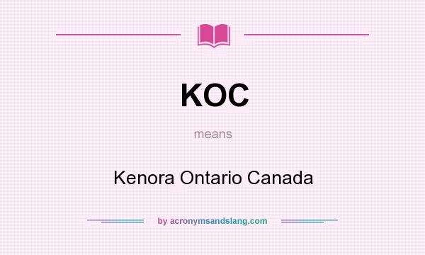 What does KOC mean? It stands for Kenora Ontario Canada