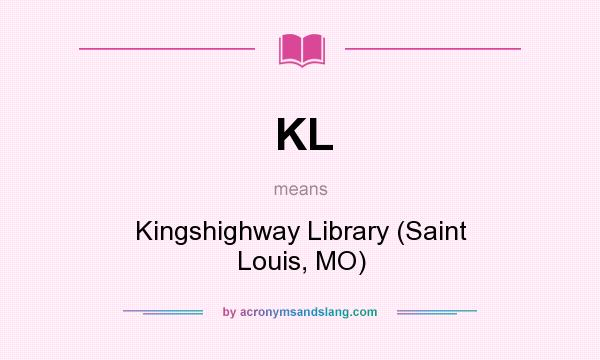 What does KL mean? It stands for Kingshighway Library (Saint Louis, MO)