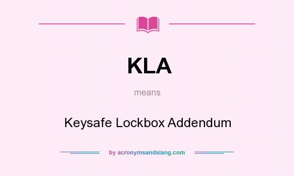 What does KLA mean? It stands for Keysafe Lockbox Addendum