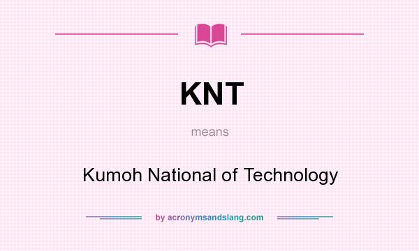 What does KNT mean? It stands for Kumoh National of Technology