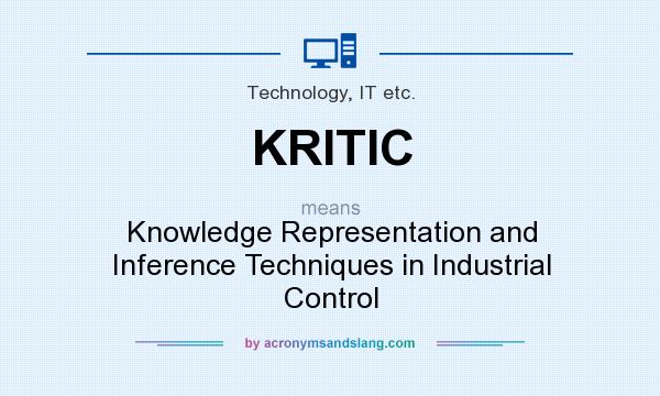 What does KRITIC mean? It stands for Knowledge Representation and Inference Techniques in Industrial Control