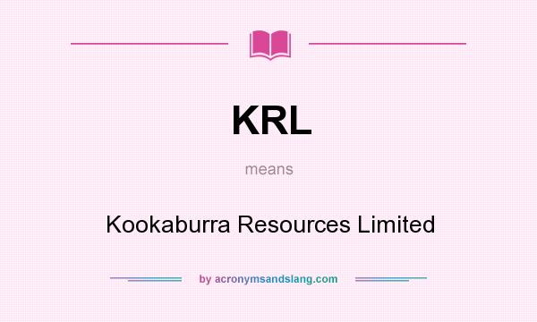 What does KRL mean? It stands for Kookaburra Resources Limited