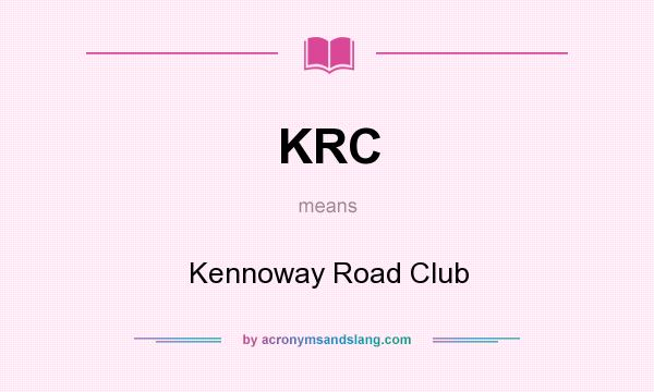 What does KRC mean? It stands for Kennoway Road Club