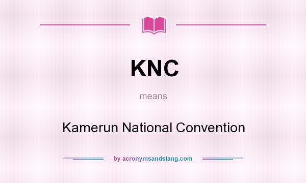 What does KNC mean? It stands for Kamerun National Convention