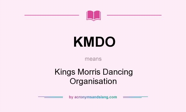 What does KMDO mean? It stands for Kings Morris Dancing Organisation