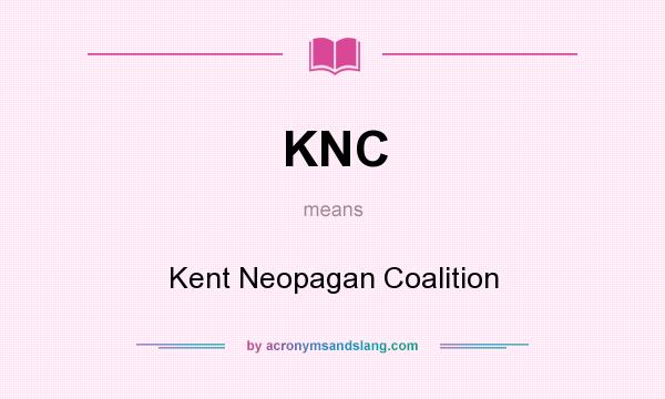 What does KNC mean? It stands for Kent Neopagan Coalition