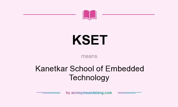 What does KSET mean? It stands for Kanetkar School of Embedded Technology