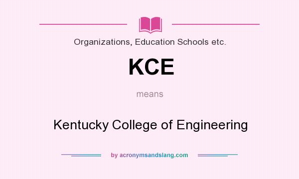 What does KCE mean? It stands for Kentucky College of Engineering