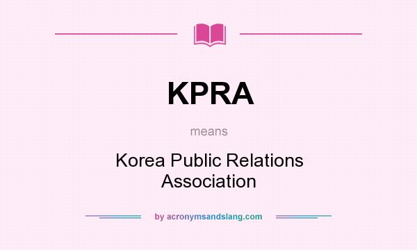 What does KPRA mean? It stands for Korea Public Relations Association