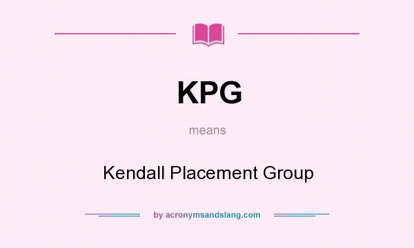 What does KPG mean? It stands for Kendall Placement Group
