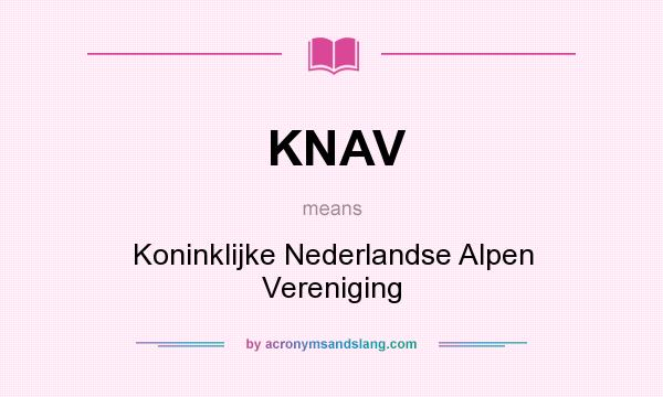 What does KNAV mean? It stands for Koninklijke Nederlandse Alpen Vereniging