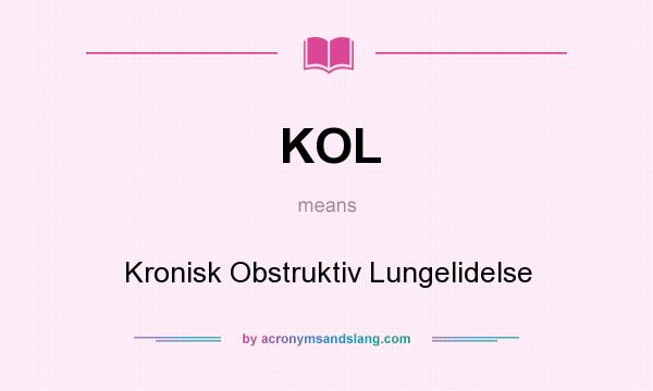 What does KOL mean? It stands for Kronisk Obstruktiv Lungelidelse