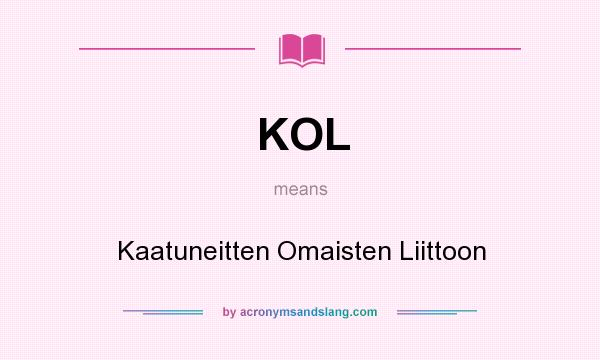 What does KOL mean? It stands for Kaatuneitten Omaisten Liittoon