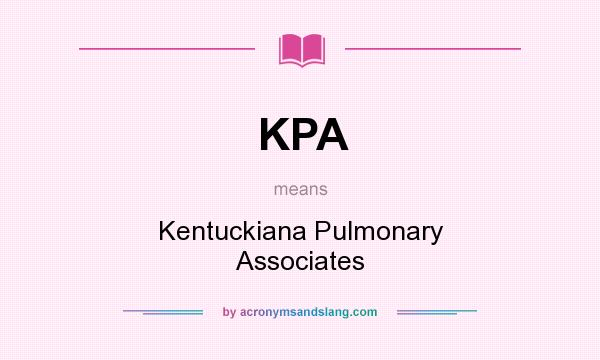 What does KPA mean? It stands for Kentuckiana Pulmonary Associates