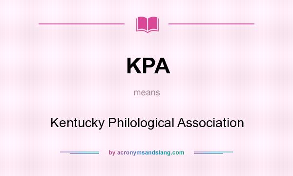 What does KPA mean? It stands for Kentucky Philological Association