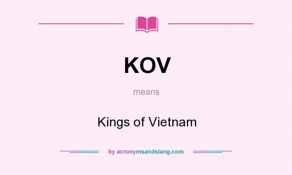 What does KOV mean? It stands for Kings of Vietnam