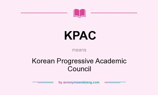 What does KPAC mean? It stands for Korean Progressive Academic Council