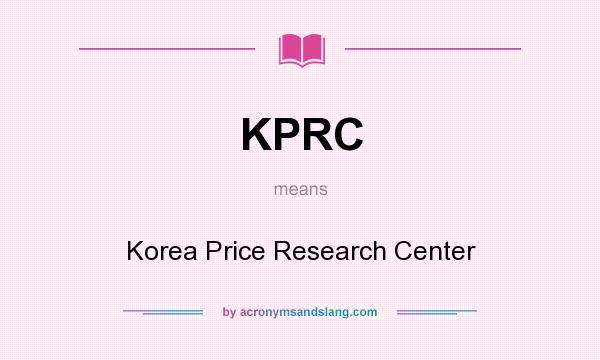 What does KPRC mean? It stands for Korea Price Research Center