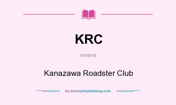What does KRC mean? It stands for Kanazawa Roadster Club