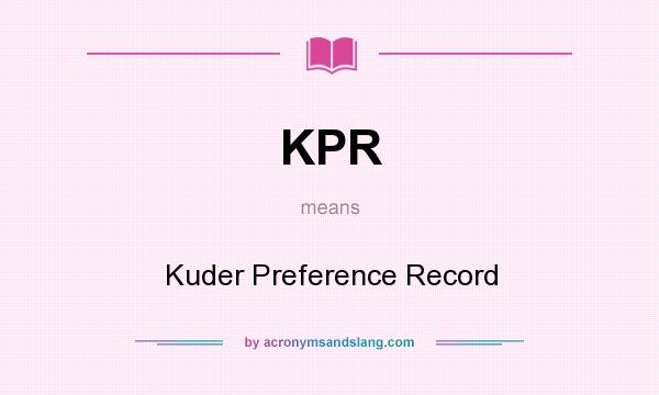 What does KPR mean? It stands for Kuder Preference Record