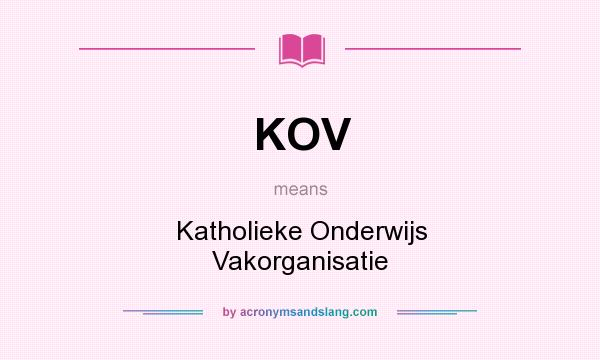 What does KOV mean? It stands for Katholieke Onderwijs Vakorganisatie