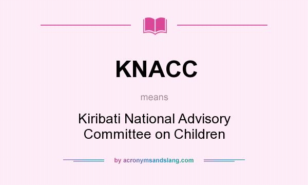 What does KNACC mean? It stands for Kiribati National Advisory Committee on Children