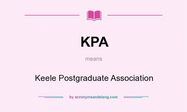 What does KPA mean? It stands for Keele Postgraduate Association