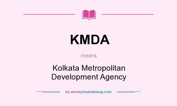 What does KMDA mean? It stands for Kolkata Metropolitan Development Agency