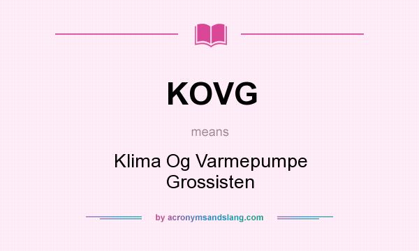 What does KOVG mean? It stands for Klima Og Varmepumpe Grossisten