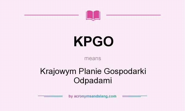 What does KPGO mean? It stands for Krajowym Planie Gospodarki Odpadami