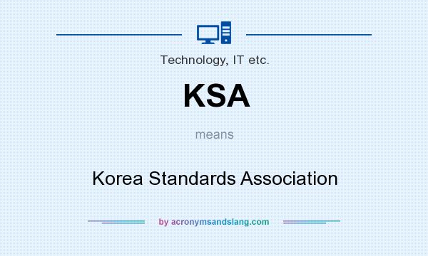 What does KSA mean? It stands for Korea Standards Association
