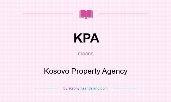 What does KPA mean? It stands for Kosovo Property Agency