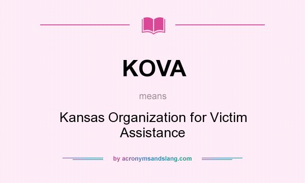 What does KOVA mean? It stands for Kansas Organization for Victim Assistance