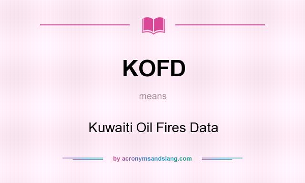 What does KOFD mean? It stands for Kuwaiti Oil Fires Data