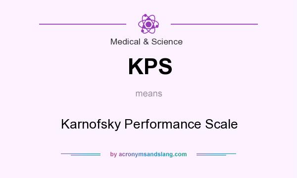 What does KPS mean? It stands for Karnofsky Performance Scale